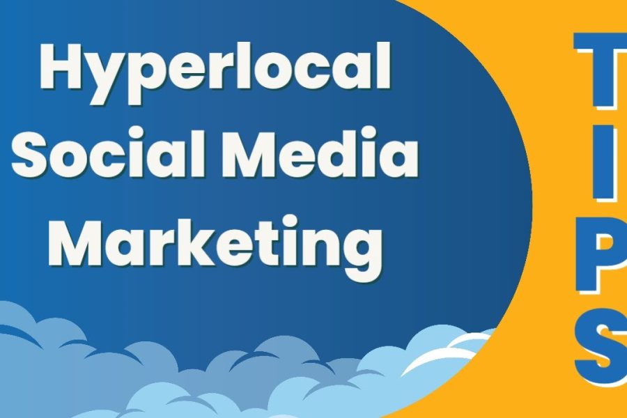 Hyperlocal social media marketing